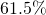 61.5\%