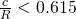 \frac{c}{R} < 0.615